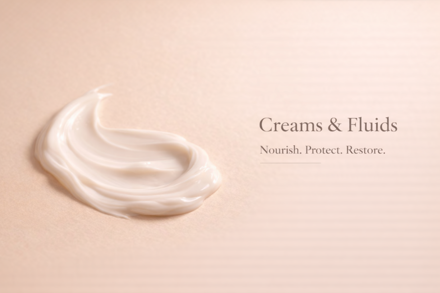 Creams & Fluids